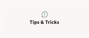 Tips and Tricks